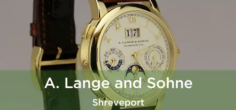 A. Lange and Sohne Shreveport