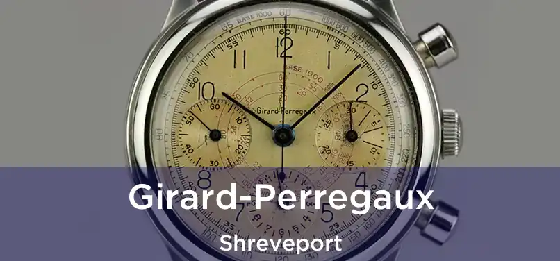 Girard-Perregaux Shreveport