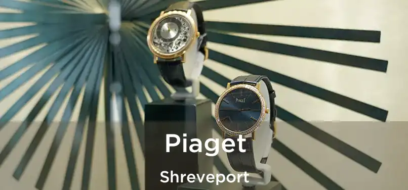 Piaget Shreveport