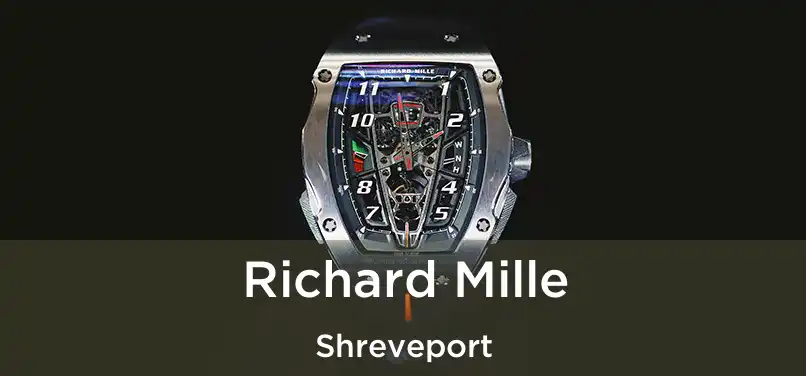 Richard Mille Shreveport