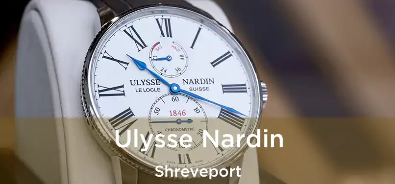 Ulysse Nardin Shreveport