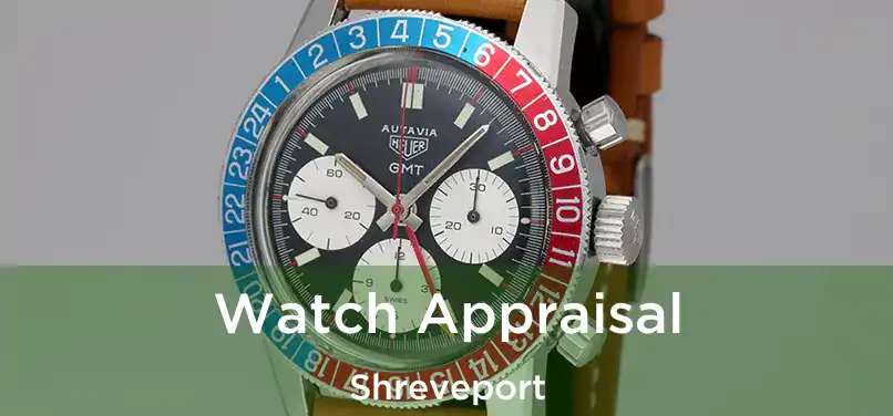 Watch Appraisal Shreveport