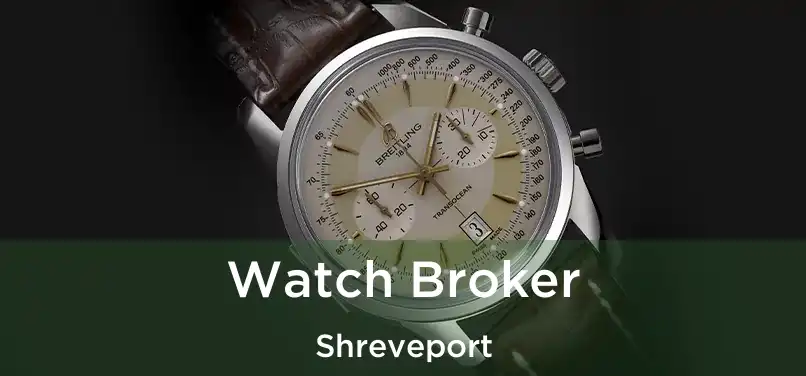 Watch Broker Shreveport