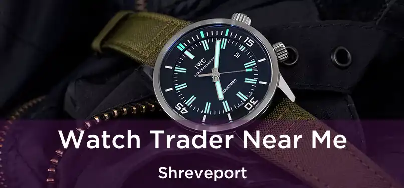 Watch Trader Near Me Shreveport